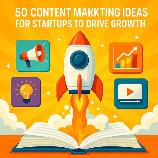 Creative Content Marketing Ideas for Startups